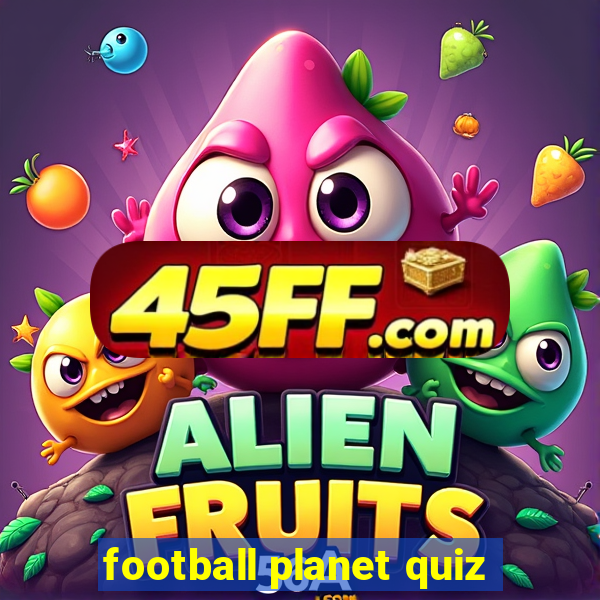 football planet quiz
